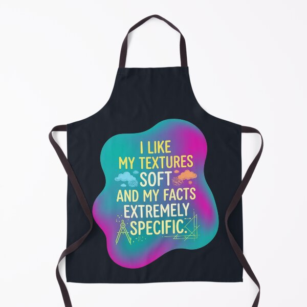 Item preview, I like my textures soft and my facts extremely specific | Autism designed and sold by SocialStaticz.