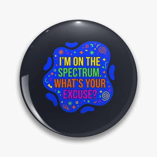 Item preview, I'm on the spectrum. What's your excuse? | Autism designed and sold by SocialStaticz.
