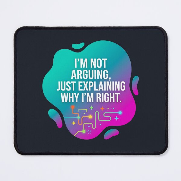 Item preview, I'm not arguing, I'm explaining why im right | Autism designed and sold by SocialStaticz.