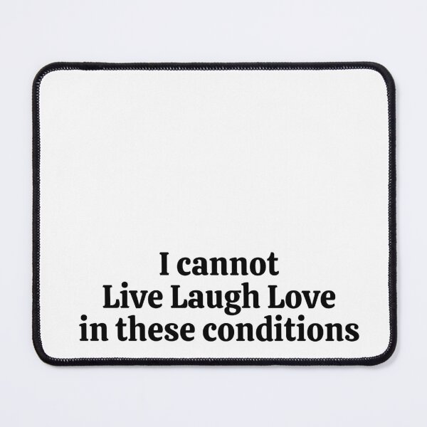 Item preview, I cannot Live Laugh Love in theses conditions. Sticker designed and sold by rebel-store21.