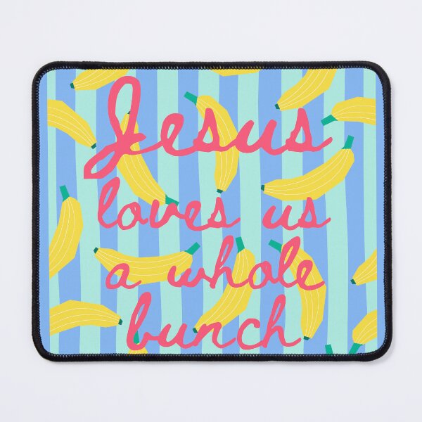 Item preview, Jesus Loves Us a Whole Bunch, Bananas About You, Gods Love, Child of God, Christian Faith designed and sold by Forevermore.