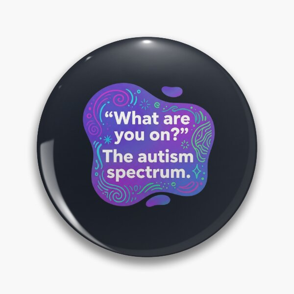 Item preview, What are you on? The autism spectrum | Autism designed and sold by SocialStaticz.