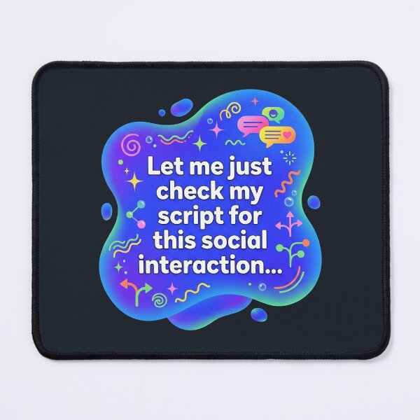 Item preview, Let me just check my script for this social interaction | Autism designed and sold by SocialStaticz.