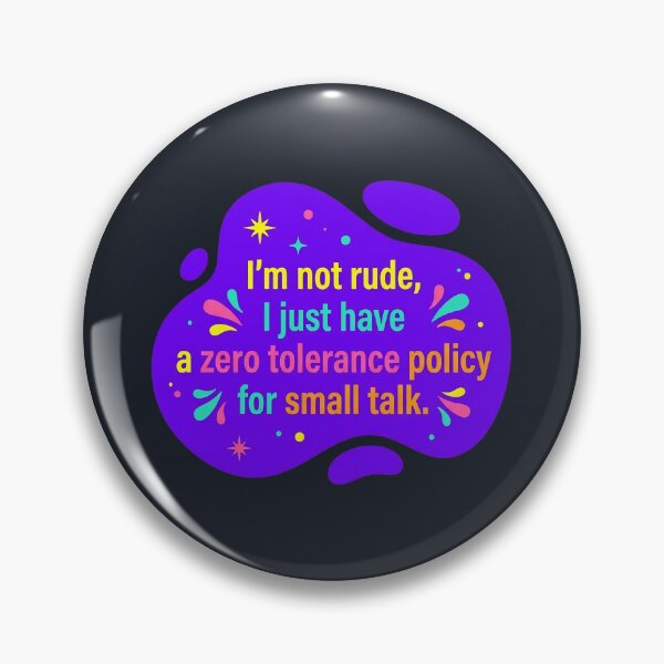 Item preview, Im not rude I just have a zero tolerance policy for small talk | Autism designed and sold by SocialStaticz.