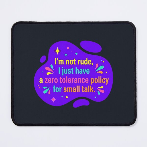 Item preview, Im not rude I just have a zero tolerance policy for small talk | Autism designed and sold by SocialStaticz.
