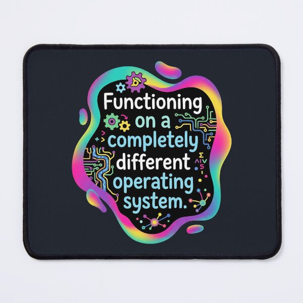 Item preview, Functioning on a completely different operating system | Autism designed and sold by SocialStaticz.