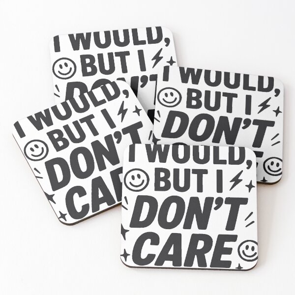 Item preview, I Would But I Dont Care Funny Sarcastic Quote designed and sold by IvoryArtDesign.
