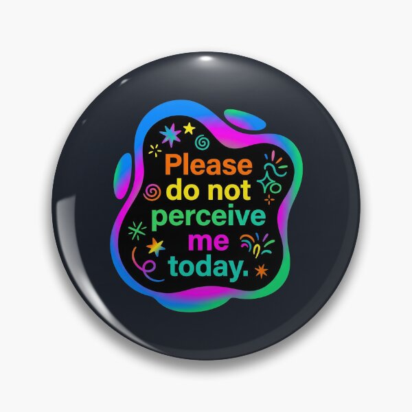 Item preview, Please do not perceive me today | Autism designed and sold by SocialStaticz.