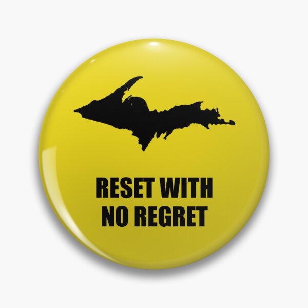 Item preview, Reset With No Regret (black ink version) - Let A Trip To The UP Cure Life's Ills designed and sold by 2BrokeYoopers.