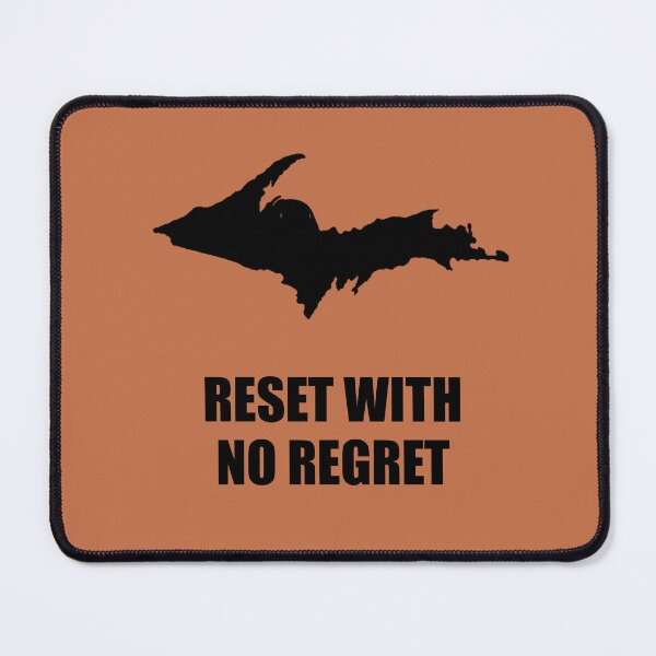 Item preview, Reset With No Regret (black ink version) - Let A Trip To The UP Cure Life's Ills designed and sold by 2BrokeYoopers.