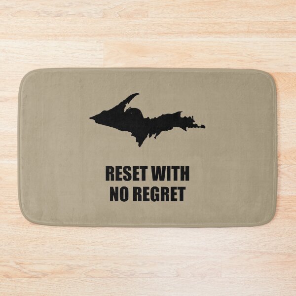 Item preview, Reset With No Regret (black ink version) - Let A Trip To The UP Cure Life's Ills designed and sold by 2BrokeYoopers.