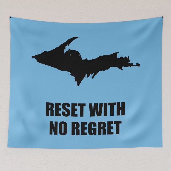 Item preview, Reset With No Regret (black ink version) - Let A Trip To The UP Cure Life's Ills designed and sold by 2BrokeYoopers.