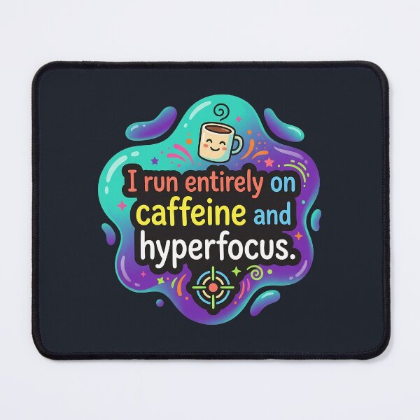Item preview, I run entirely on caffeine and hyperfocus | Autism designed and sold by SocialStaticz.