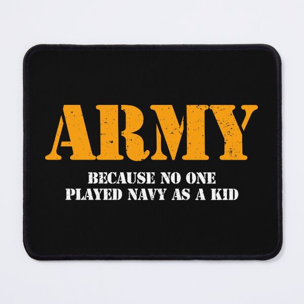 Item preview, Army, Because No One Played Navy As A Kid - Funny Army Sayings designed and sold by enyqarelsa.