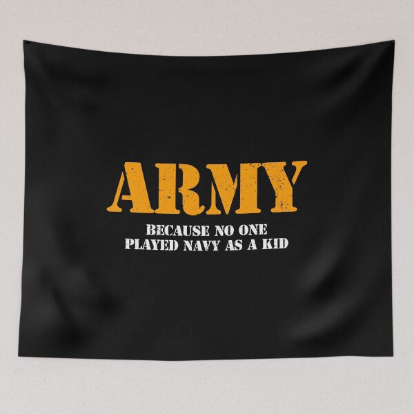 Item preview, Army, Because No One Played Navy As A Kid - Funny Army Sayings designed and sold by enyqarelsa.