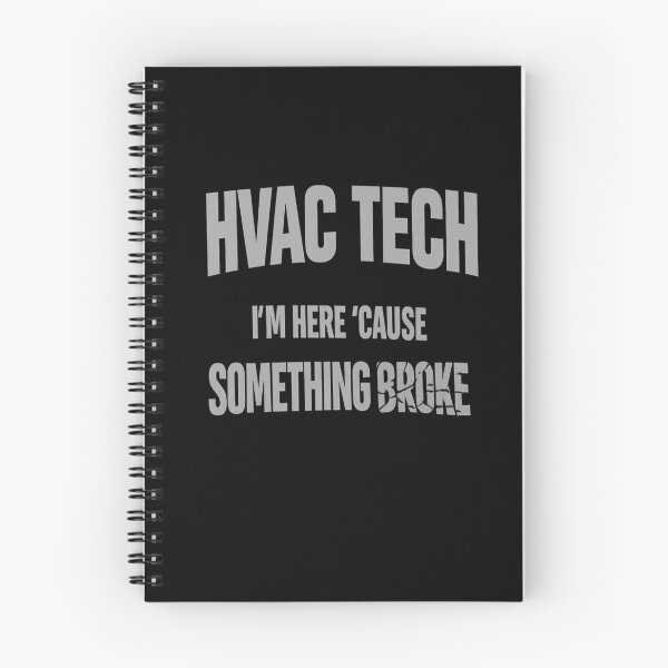 Item preview, HVAC Tech Funny Work Quote - "I'm Here "Cause Something Broke"  designed and sold by FrozenHeat97.