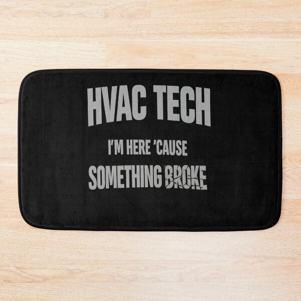 Item preview, HVAC Tech Funny Work Quote - "I'm Here "Cause Something Broke"  designed and sold by FrozenHeat97.