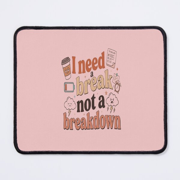 Item preview, I Need A Break Not A Breakdown Mental Health Burnout Humor Women Quote Design designed and sold by Soft Strength Studio.
