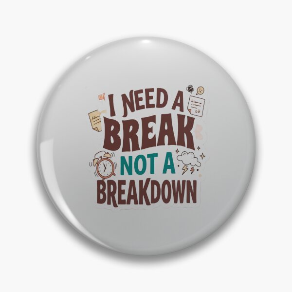 Item preview,  I Need A Break Not A Breakdown Mental Health design designed and sold by Soft Strength Studio.