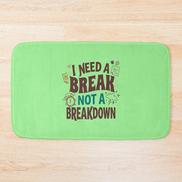 Item preview,  I Need A Break Not A Breakdown Mental Health design designed and sold by Soft Strength Studio.
