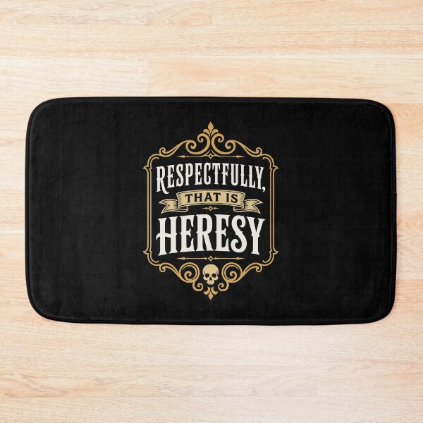 Item preview, Respectfully That is Heresy Funny Wargaming designed and sold by pixeptional.