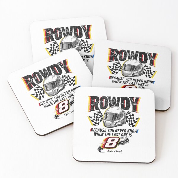 Item preview, Because You Never Know When The Last One Is Kyle Busch Quote Rip Rowdy designed and sold by Wingedcicada.