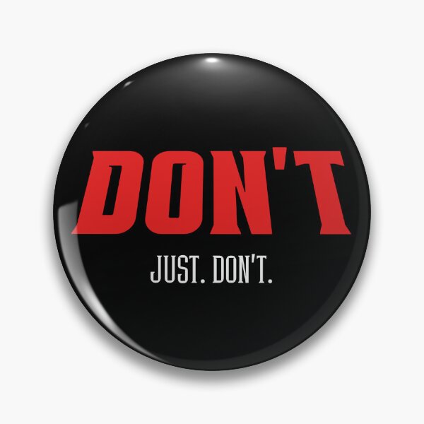 Item preview, Don't. Just. Don't. designed and sold by DevinCoonsMerch.