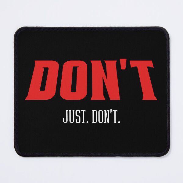 Item preview, Don't. Just. Don't. designed and sold by DevinCoonsMerch.