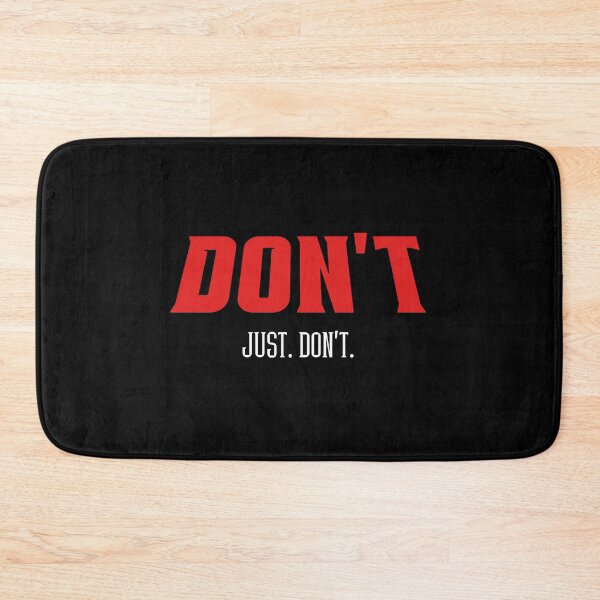 Item preview, Don't. Just. Don't. designed and sold by DevinCoonsMerch.