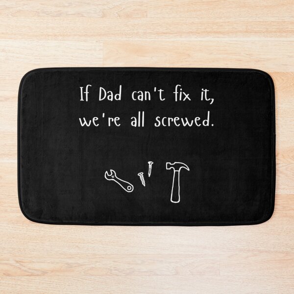 Item preview, If dad can’t fix it, we’re all screwed - white text designed and sold by Tingmade Studio.