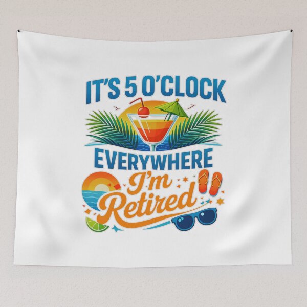 Item preview,  It’s 5 O’Clock Everywhere I’m Retired Funny Tropical Retirement Design  designed and sold by MerchlyMike.