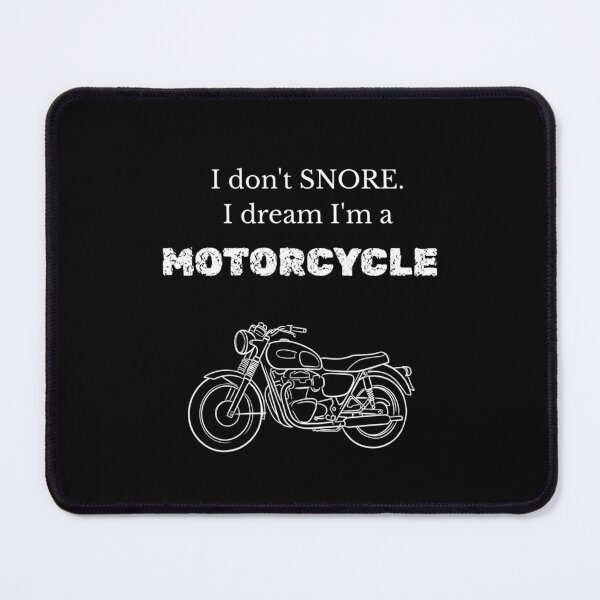 Item preview, I don’t snore. I dream I am a motorcycle - white text designed and sold by Tingmade Studio.