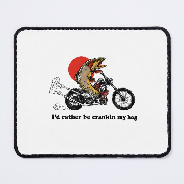 Item preview, Trout riding motorcycle I'd rather be crankin my hog designed and sold by Wingedcicada.