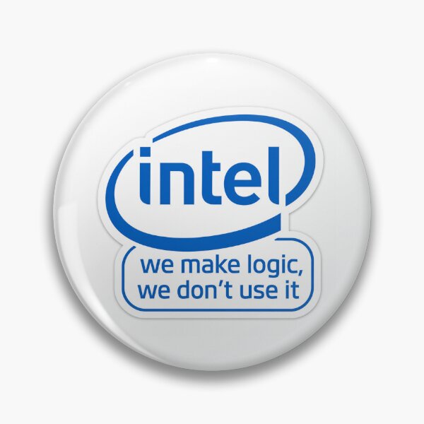 Item preview, Intel, We make logic, We don't use it designed and sold by Mike's Just for fun spot.