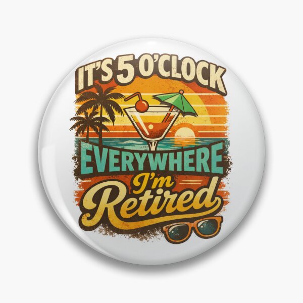 Item preview, It’s 5 O’Clock Everywhere I’m Retired 2026 Beach Cocktail Artwork designed and sold by MerchlyMike.