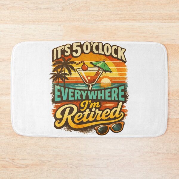 Item preview, It’s 5 O’Clock Everywhere I’m Retired 2026 Beach Cocktail Artwork designed and sold by MerchlyMike.