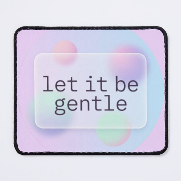 Item preview, Let It Be Gentle – Inspirational Self Love Spiritual Design designed and sold by CosmicQuietLab.