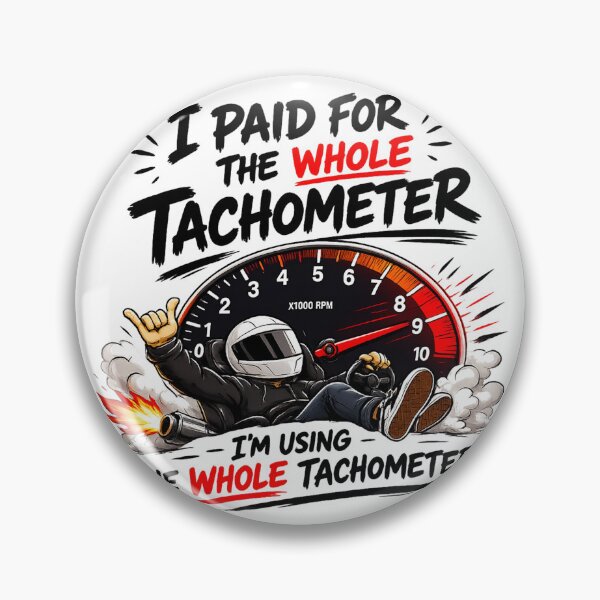 Item preview, I Paid For The Whole Tachometer designed and sold by MonkiFlipp.