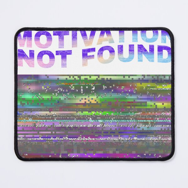 Item preview, 404 Motivation Not Found Glitch Art designed and sold by GraphixByHub.
