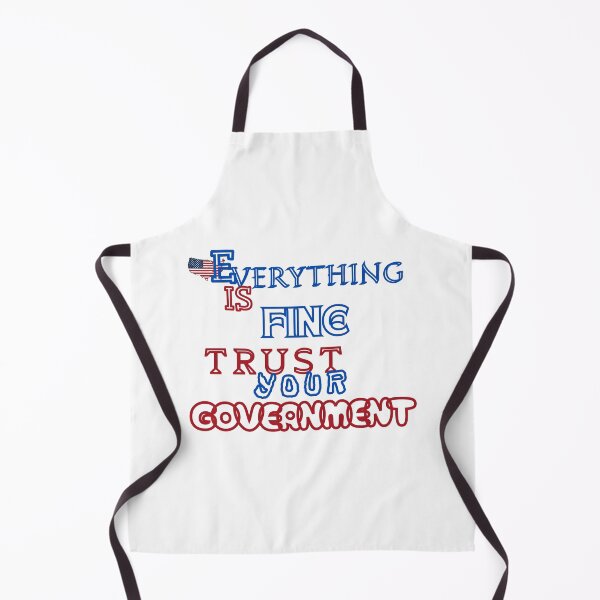 Item preview, Everything is Fine Trust Your Government Political designed and sold by Jusiasw.