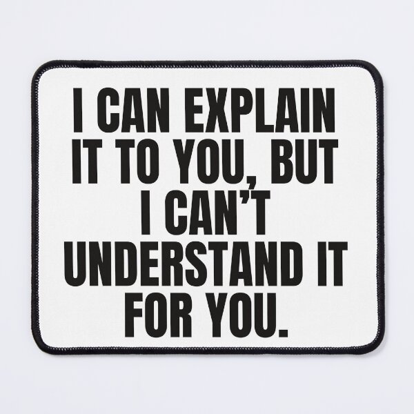 Item preview, I Can Explain It To You Funny Sarcastic Office Quote by Vintry off designed and sold by VintryOff.