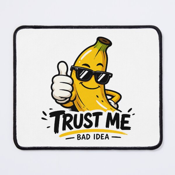 Item preview, Trust Me, Bad Idea designed and sold by MonkiFlipp.