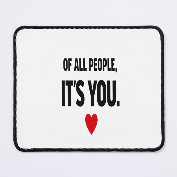 Item preview, Of All People, It's You Romantic Minimalist Couple Love Quote designed and sold by Lovestickerco.