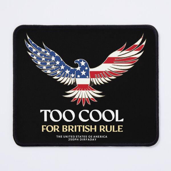 Item preview, Too Cool for British Rule, Patriotic Eagle designed and sold by MutzelArts.