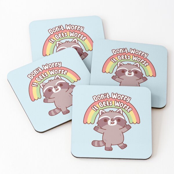 Item preview, Cute Raccoon Dont Worry It Gets Worse Funny designed and sold by rustydoodle.