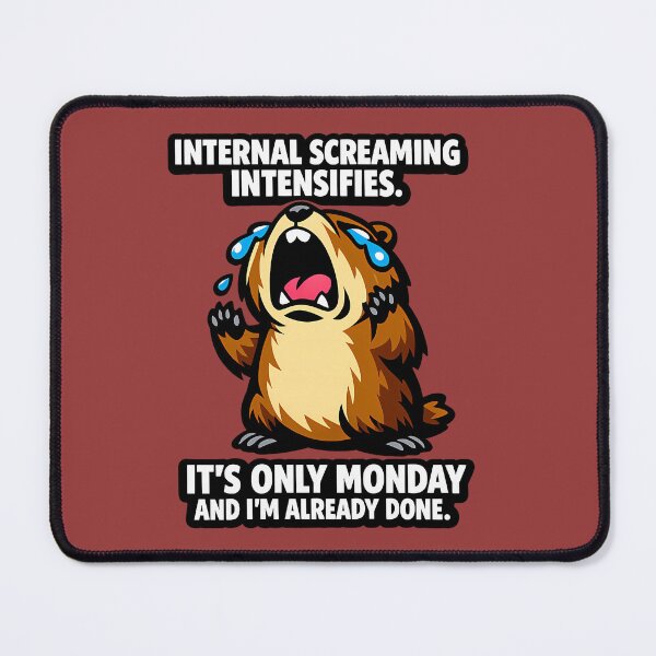 Item preview, Internal Screaming Intensifies Its Only Monday Funny Groundhog Office Humor designed and sold by DryHumorPrints.