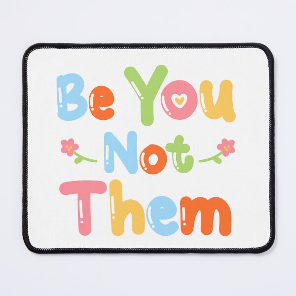Item preview, Be You Not Them Self-Confidence Quote Design designed and sold by A Little Unhinged.