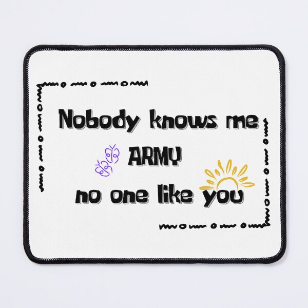 Item preview, Nobody Knows Me ARMY - BTS into the sun designed and sold by ARMYPLUGCO.
