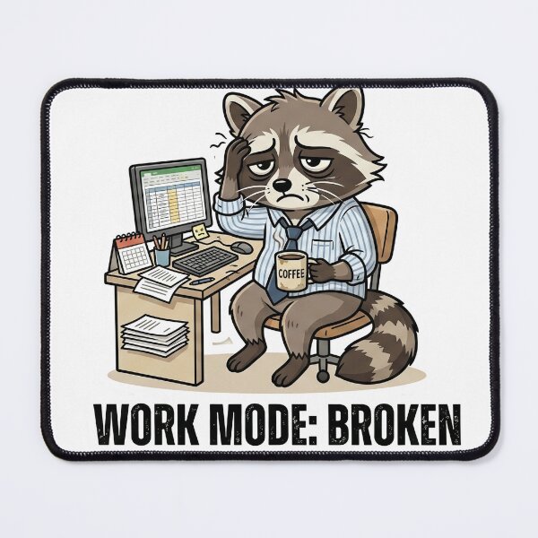 Item preview, Work Mode Broken Funny Raccoon Office Humor designed and sold by SoftAuraStudi0.