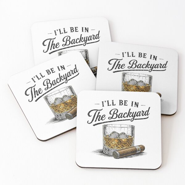 Item preview, I'll Be in The Backyard Funny Bourbon Cigar Lover designed and sold by AnitaBice.